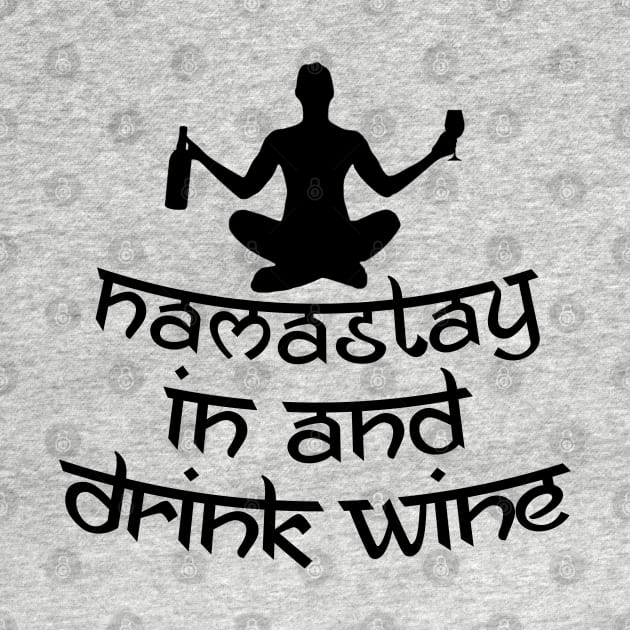 Namastay in an Drink Wine by marengo